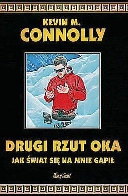 Drugi rzut oka. Jak świat się na mnie gapił, Kevin M. Connolly, Wydawnictwo "Bernardinum", 2013