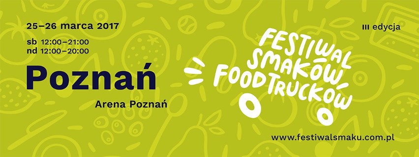 III Festiwal Smaków Food Trucków w Poznaniu już w marcu!