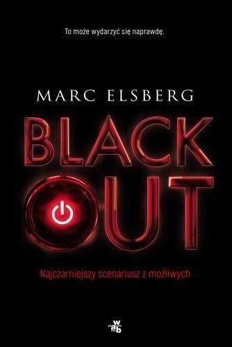 Marc Elsberg, "Blackout", Wydawnictwo W.A.B., Warszawa 2015, stron 784, cena ok. 40 zł