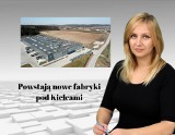 WIADOMOŚCI ECHA DNIA. Powstają nowe fabryki pod Kielcami