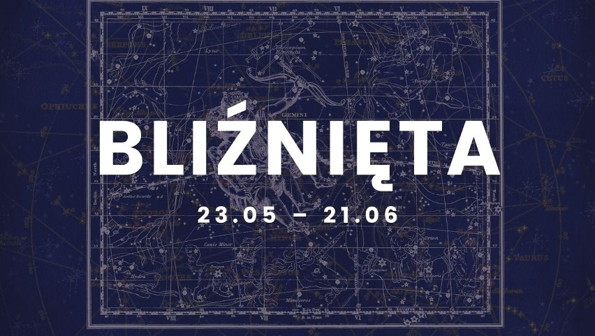 Bliźnięta 21.05 - 21.06...