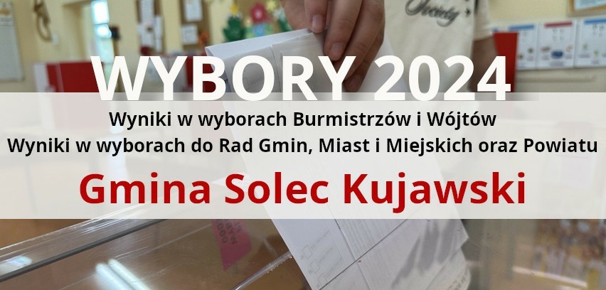 Wyniki w wyborach na Burmistrza Solca Kujawskiego:...