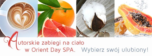 Cappuccino, Grejpfrut, Kwiat Bawełny i Tropikalny Owocowy Deszcz - to nazwy nowych, autorskich zabiegów na ciało w ofercie kieleckiego Orient Day Spa.