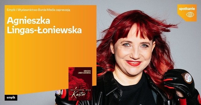 Agnieszka Lingas-Łoniewska 17 czerwca 2019 roku, o godz. 18, spotka się z czytelnikami w Empiku w SCC w Katowicach