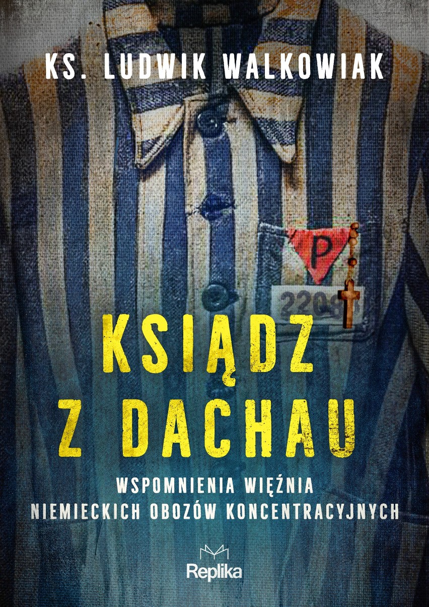 Książka “Ksiądz z Dachau. Wspomnienia więźnia niemieckich...