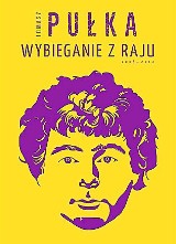 Tomasz Pułka - Wojaczek z pokolenia przełomu wieków