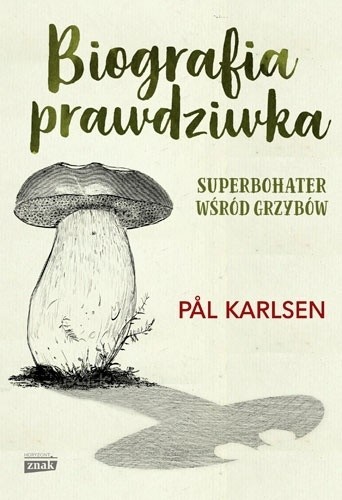 Pal Karlsen „Biografia prawdziwka”, Znak Horyzont 2018, 270 str.