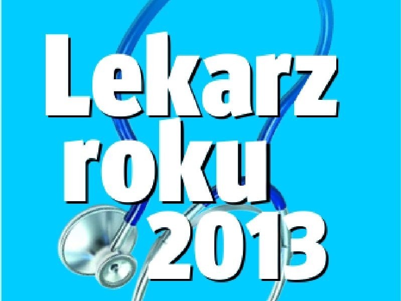 Wybieramy Lekarza Roku 2013. Zobacz nominowanych w Kielcach i w każdym z powiatów. Sprawdź ranking i zagłosuj