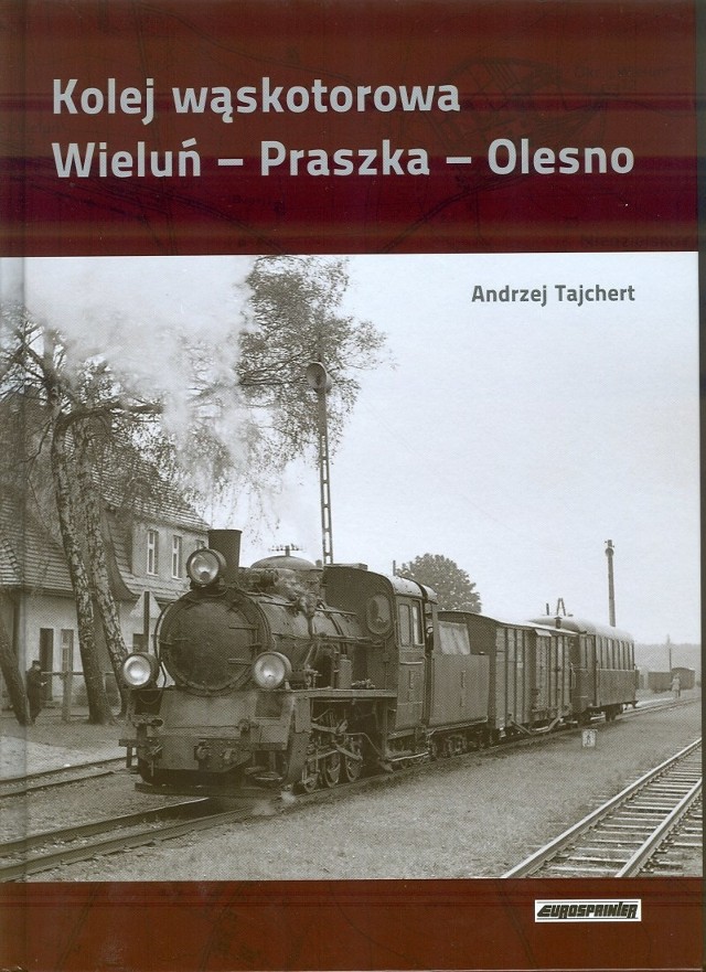 Książkę pt. "Kolej wąskotorowa Wieluń - Praszka - Olesno&#8221; napisał Andrzej Tajchert.