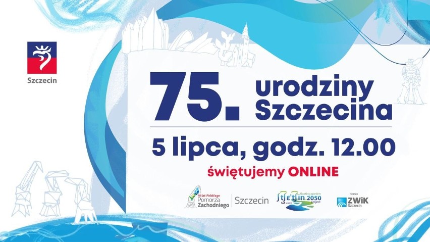 75. urodziny Szczecina - PROGRAM. Wydarzenia online, część w realu. Zobacz WIDEO