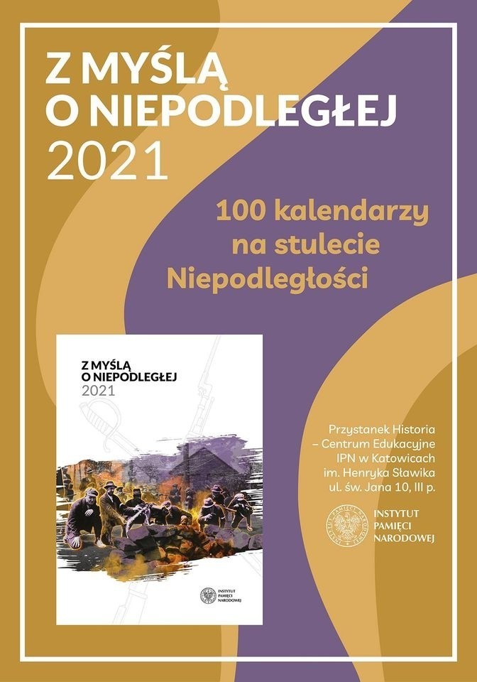 Akcja 100 kalendarzy na stulecie Niepodległości IPN Katowice rusza 23 listopada 2020