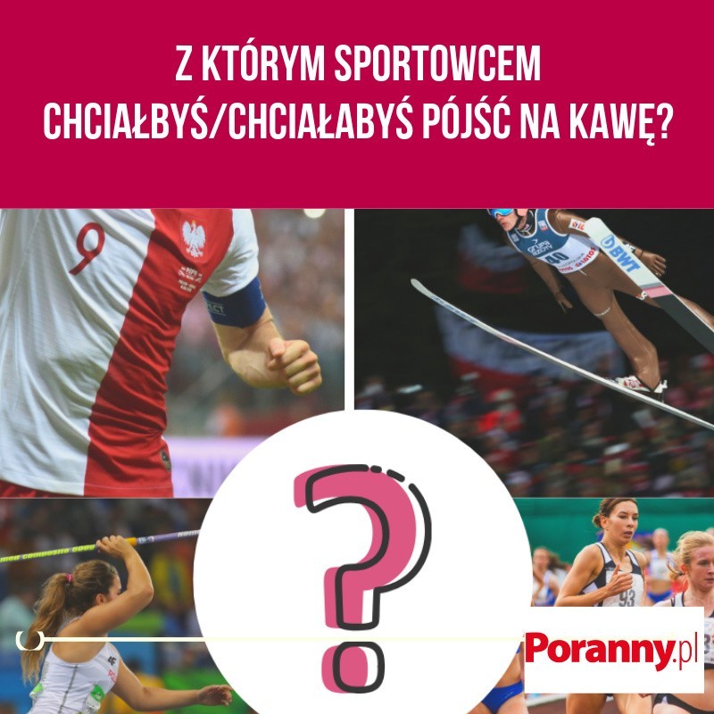 Z którym sportowcem chcielibyście pójść na kawę? Takie...