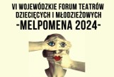 VI Wojewódzkie Forum Teatrów Dziecięcych i Młodzieżowych "MELPOMENA 2024" startuje już w poniedziałek. Zobacz co w programie