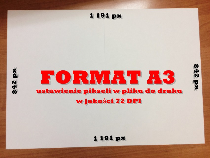 Format A3 - ustawienie pikseli w pliku do druku w jakości 72...