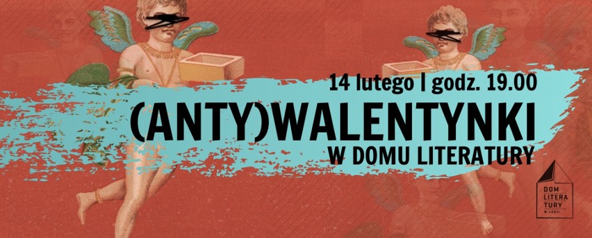 W kontrze do walentynek Dom Literatury w Łodzi  organizuje...