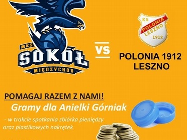 W sobotę w hali sportowo-widowiskowej w Międzychodzie MKS Sokół zmierzy się z Polonią Leszno. Podczas spotkania zbierane będą pieniądze na leczenie chorej dziewczynki.