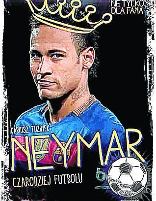 „Neymar. Czarodziej futbolu”. Autor: Dariusz Tuzimek. Wydawnictwo: Egmont. Liczba stron: 180. Cena: 29,99 zł.