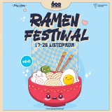 Ramen Festiwal - 7. edycja  - w Łodzi, ale też w Kutnie, Łasku, Zgierzu, Bełchatowie, Aleksandrowie i Tuszynie