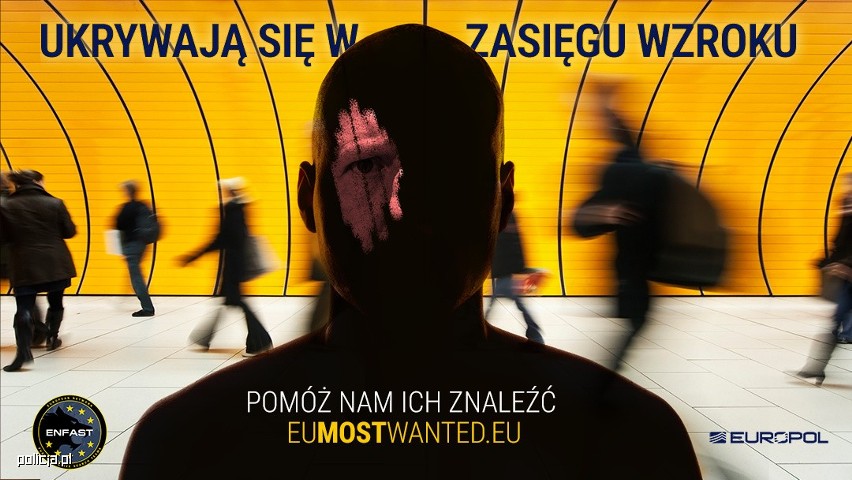Wszyscy wskazani na stronie eumostwanted.eu;nf przestępcy są...