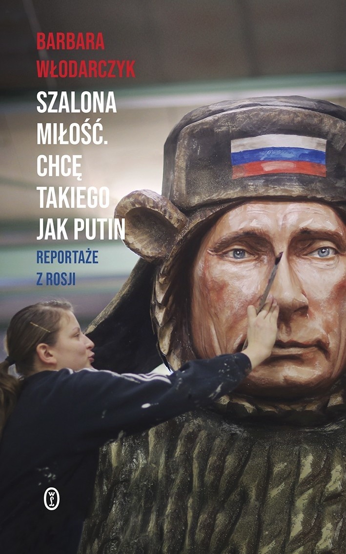 "Szalona miłość. Chcę takiego jak Putin" to nowa książka...