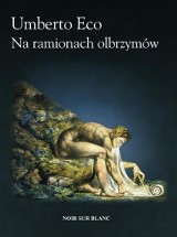 Umberto Eco „Na ramionach olbrzymów”. Recenzja książki