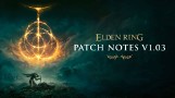 Elden Ring patch 1.03 – nowa zawartość i poprawki w grze From Software