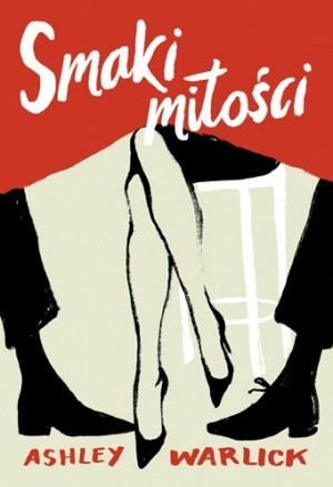 "Smaki miłości",  Warlick Ashley, Kraków 2018, wyd.  Chilli Books