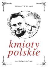 Kmioty Polskie. Krzysztof Stanowski z "Kanału Sportowego" i Robert Mazurek z RMF FM wydają tomik poezji