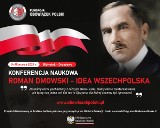 Roman Dmowski- Idea Wszechpolska. Fundacja Obowiązek Polski zaprasza na konferencję naukową