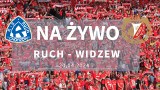Ruch Chorzów - Widzew Łódź relacja LIVE. Śledź wynik meczu online