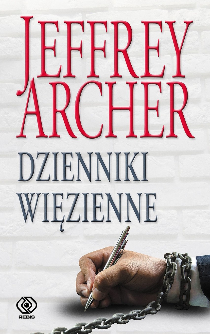 Jeffrey Archer w książce "Dzienniki więzienne" o Margaret Thatcher, pobycie więzieniu i sympatii do Polaków