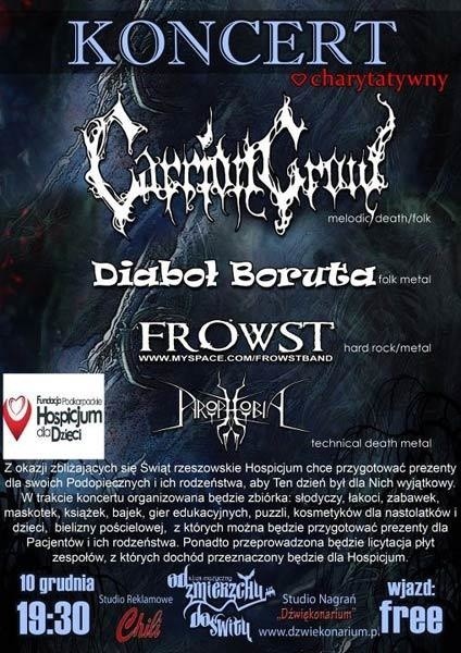 Koncert charytatywny w ciężkim brzmieniuPyrophobia, Frowst, Diaboł Boruta oraz Carrion Crow zagrają w klubie Od Zmierzchu do Świtu.Więcej informacji na temat koncertu znajdziesz tutaj