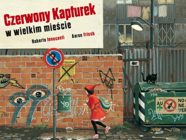 (Fragment okładki):Czerwony kapturek w wielkim mieście, Aoron Frisch, Ilustracje Roberto Innocenti, Poznań 2014.