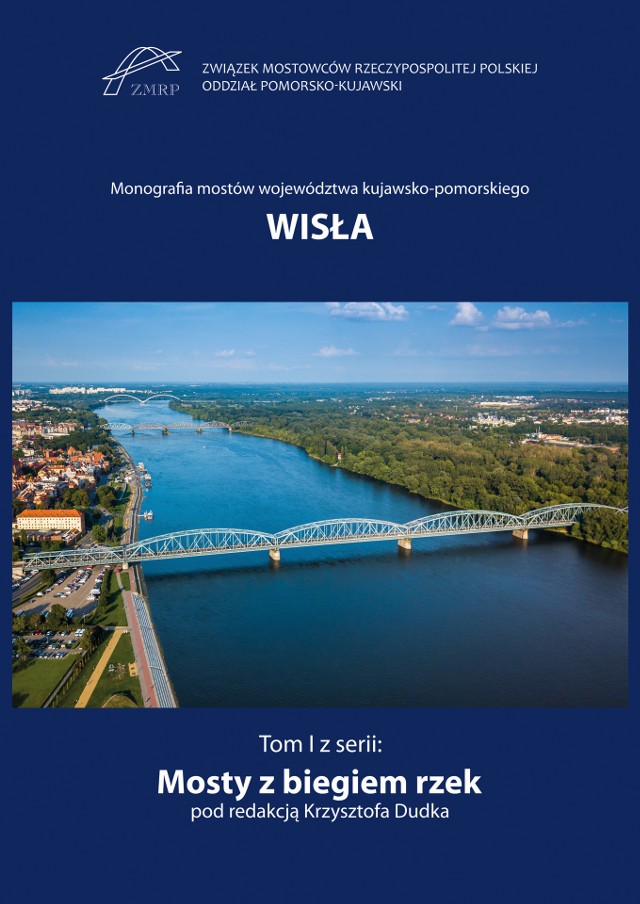 Pierwszy tom „Monografii mostów województwa kujawsko-pomorskiego” pod nazwą „Mosty z biegiem rzek”.