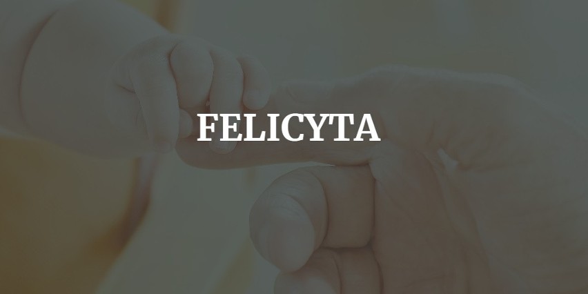 Imię: Felicyta...