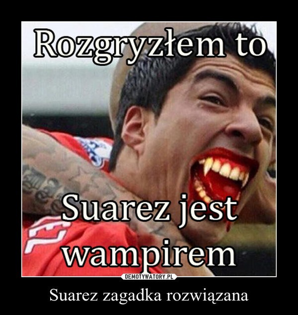 Suarez na demotywatorach. Internauci kpią z napastnika...