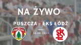 Puszcza- ŁKS 2:1. Łodzianie kończyli mecz w dziesiątkę