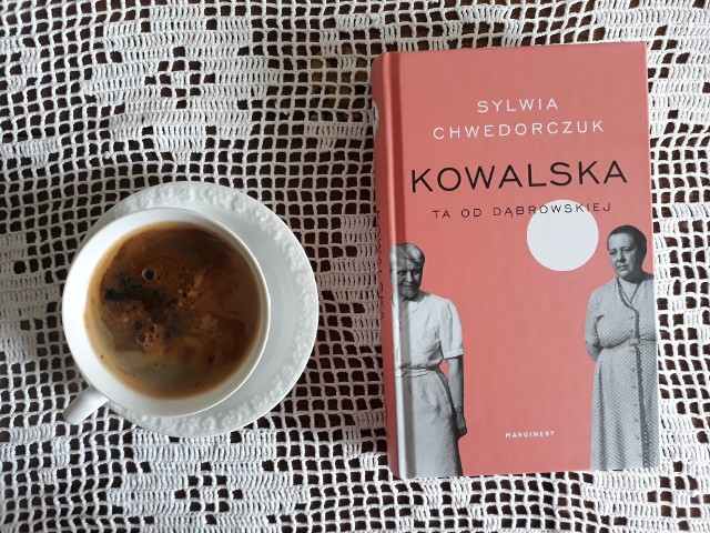 Sylwia Chwedorczuk, "Kowalska. Ta od Dąbrowskiej", Wydawnictwo Marginesy, Warszawa 2020, stron 368