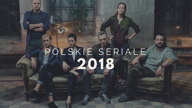 W tym roku szykuje się sporo głośnych premier m.in od Canal+ i HBO, a także historycznych produkcji realizowanych dla TVP. Oto polskie seriale, które pojawią się lub mają szansę zadebiutować jeszcze w 2018 roku!