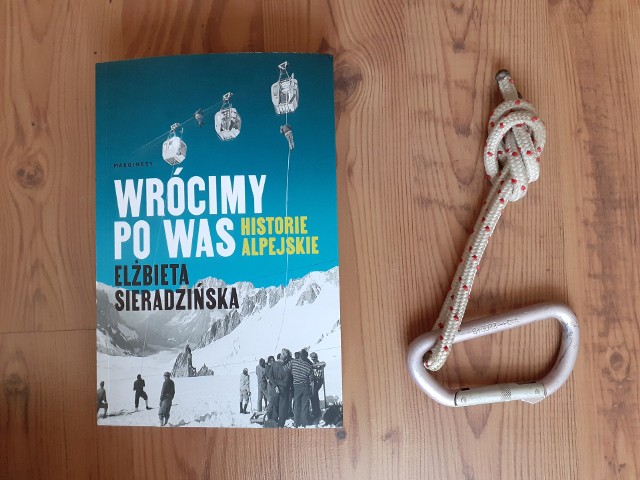 Elżbieta Sieradzińska, „Wrócimy po was. Historie alpejskie”, Wydawnictwo Marginesy, Warszawa 2023, stron 469