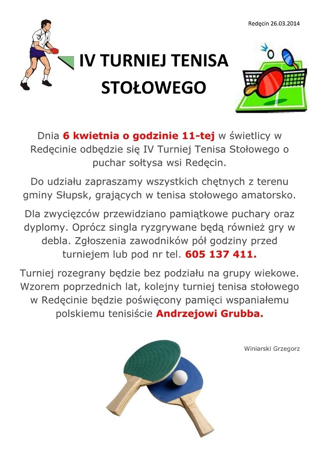 IV Turniej Tenisa Stołowego o puchar sołtysa Redencina poświęcony będzie polskiemu tenisiście Andrzejowi Grubbie.