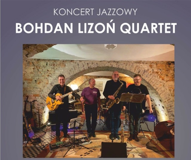 W sobotę 6 kwietnia odbędzie się jazzowy koncert kwartetu Bohdana Lizonia