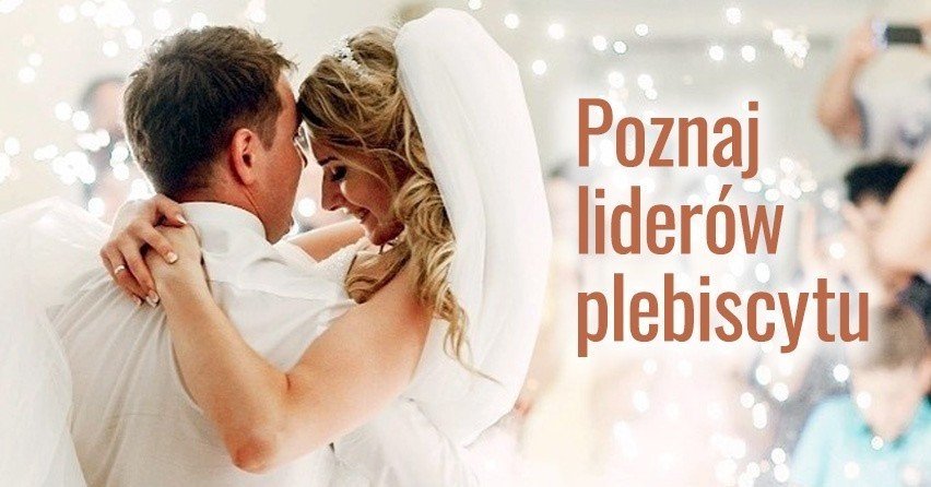 MISTRZOWIE ŚLUBU I WESELA Poznaj liderów plebiscytu | Nowa Trybuna Opolska