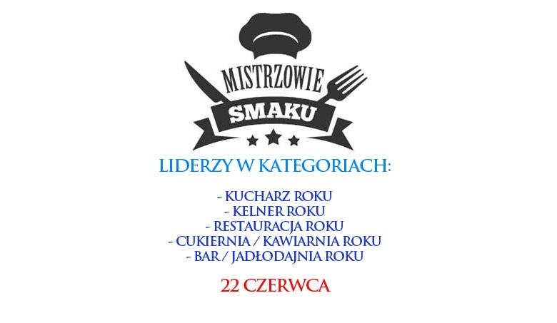 MISTRZOWIE SMAKU | Liderzy powiatowych kategorii plebiscytu - I i II etap