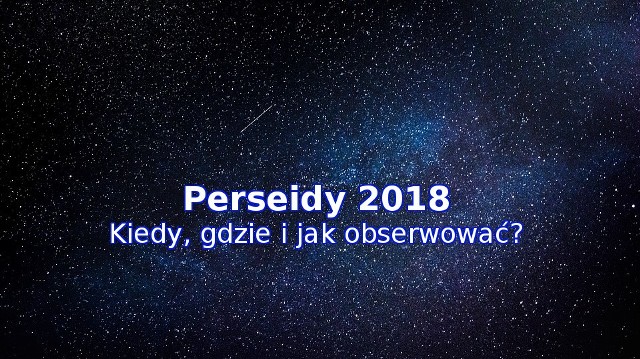 W tym roku będą doskonałe warunki do obserwacji roju Perseidów.