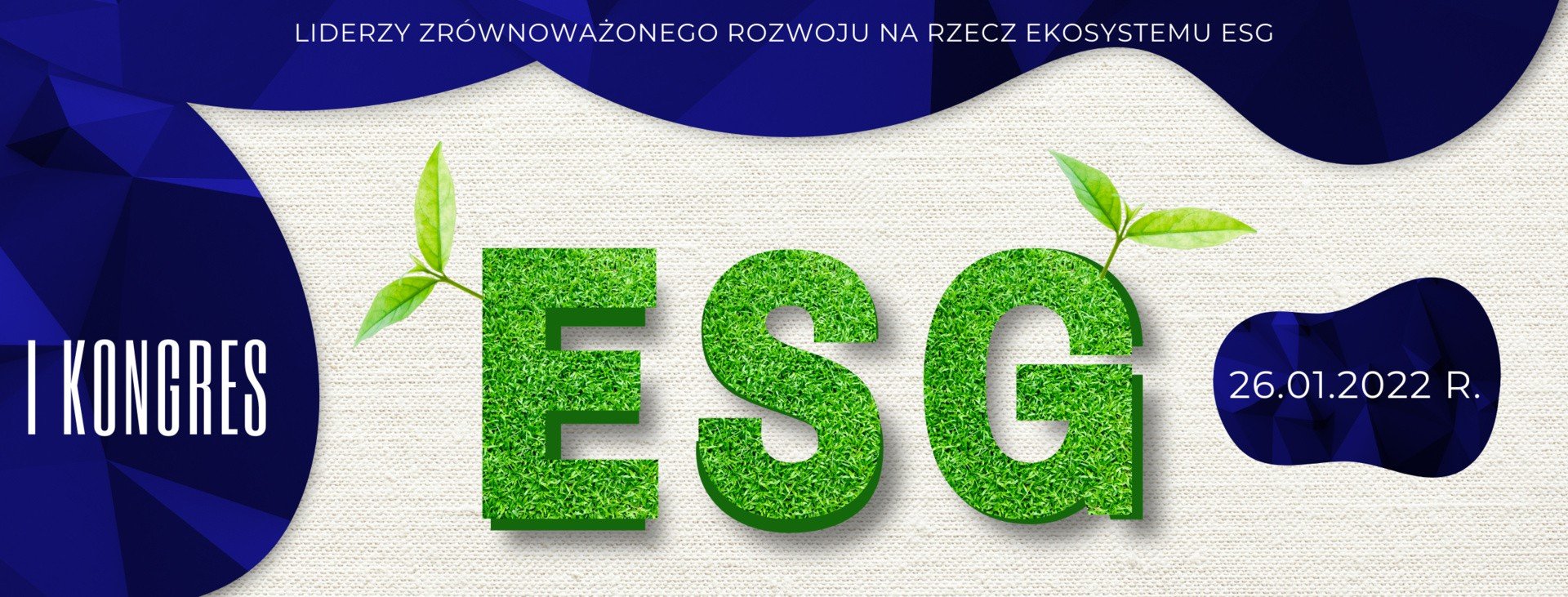 I Kongres ESG już 26 stycznia 2022 r. Odbędzie się ważna dyskusja ekspertów  o przyszłości zrównoważonego rozwoju Polski | Portal i.pl