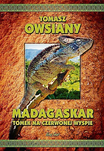 Madagaskar, Tomek na Czerwonej Wyspie, Tomasz Owsiany, Wydawnictwo Bernardinum, 2014