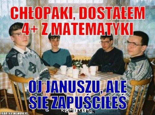 Najlepsze memy o matematyce. 

Kolejny mem --->