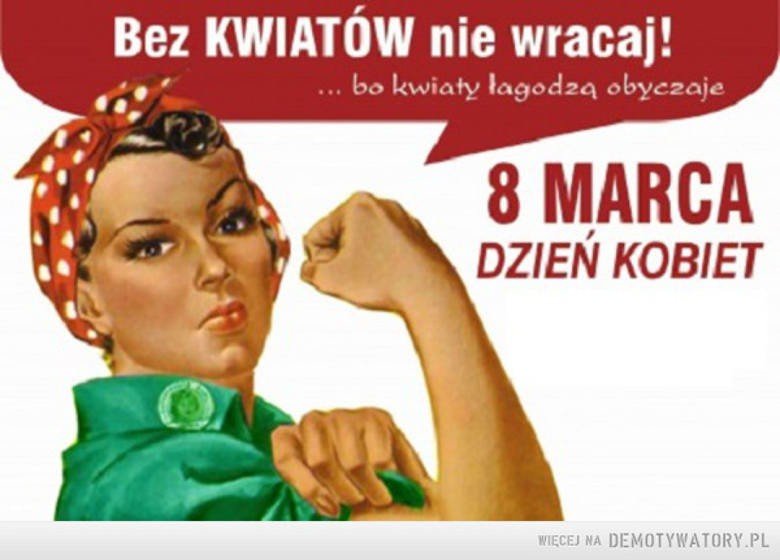 Dzień Kobiet 2020. Oto najlepsze memy i śmieszne sentencje z internetu.  Pamiętajcie, że Dzień Kobiet już 8 marca! | Dziennik Zachodni