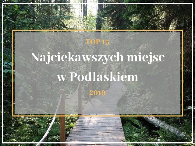 Co warto zwiedzić w naszym regionie? Sprawdziliśmy, które 15 miejsc najlepiej ocenili turyści. Zobacz i porównaj zestawienie z własnymi odczuciami.